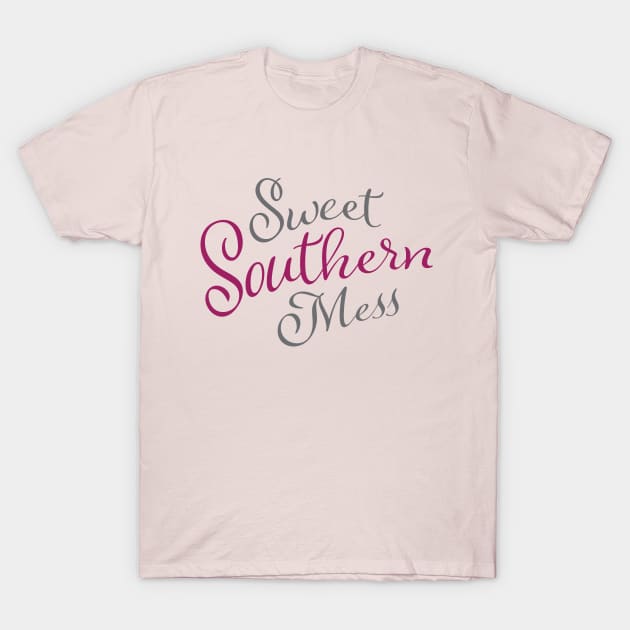 Sweet Southern Mess T-Shirt by TGKelly